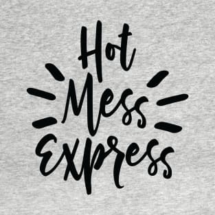 Hot Mess Express T-Shirt